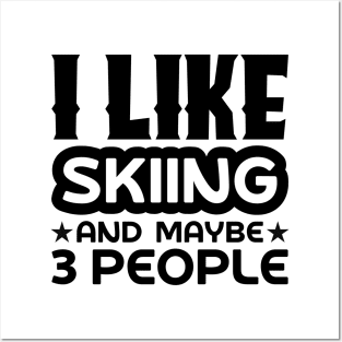 I like skiing and maybe 3 people Posters and Art